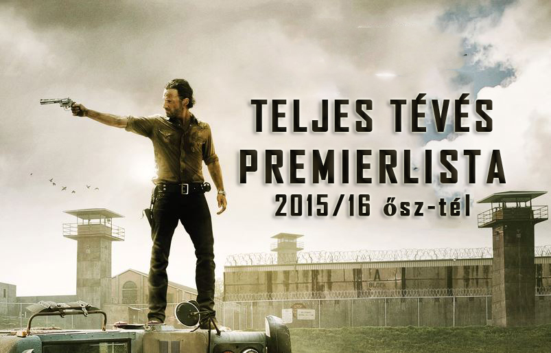 Teljes tévés premierlista (2015/16 ősz-tél) Teljes tévés premierlista (2015/16 ősz-tél)