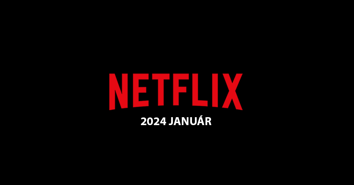 Netflix: A 10 legjobban várt film és sorozat 2024 januárjában