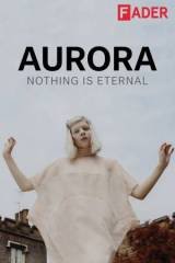 AURORA: Nothing Is Eternal