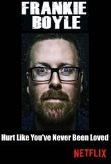 Frankie Boyle: Hurt Like You've Never Been Loved