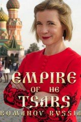 Empire of the Tsars: Romanov Russia with Lucy Worsley