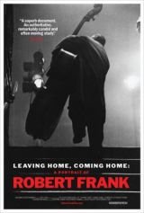 Leaving Home, Coming Home: A Portrait of Robert Frank