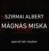 Szirmai Albert: Mágnás Miska