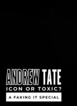 Andrew Tate: Icon or Toxic? A Faking It Special