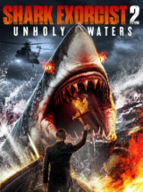 Shark Exorcist 2: Unholy Waters