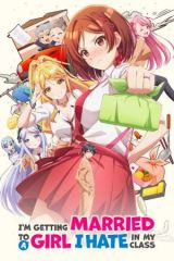 Kurasu no Daikirai na Joshi to Kekkon Suru Koto ni Natta.
