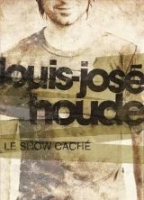 Louis-José Houde - Le Show Caché