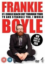 Frankie Boyle Live 2: If I Could Reach Out Through Your TV and Strangle You I Would