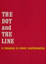 The Dot and the Line: A Romance in Lower Mathematics