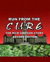Run From The Cure The Rick Simpson Story