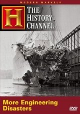 Modern Marvels More Engineering Disasters