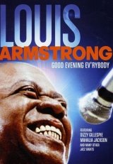 Good Evening Ev'rybody: In Celebration of Louis Armstrong