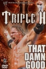 WWE: Triple H - That Damn Good