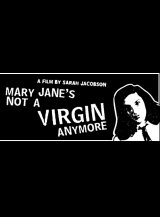 Mary Jane's Not a Virgin Anymore