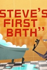 Steve's First Bath