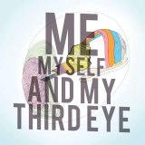 Me, Myself, and My Third Eye: 4 Enlightened Stories for 1 Imperfect God